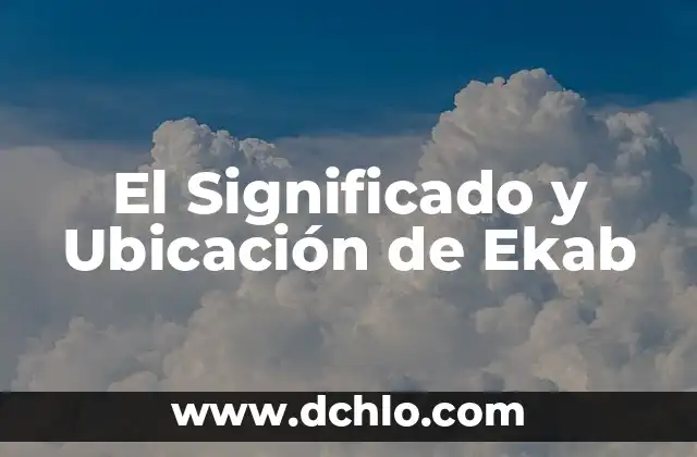 El Significado y Ubicación de Ekab