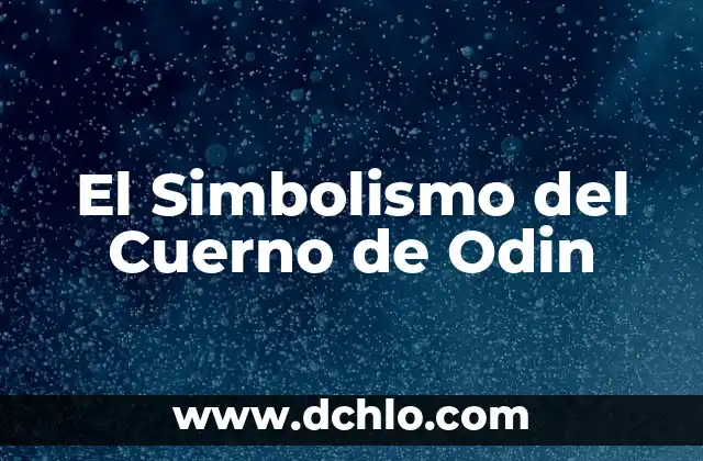 El Simbolismo del Cuerno de Odin