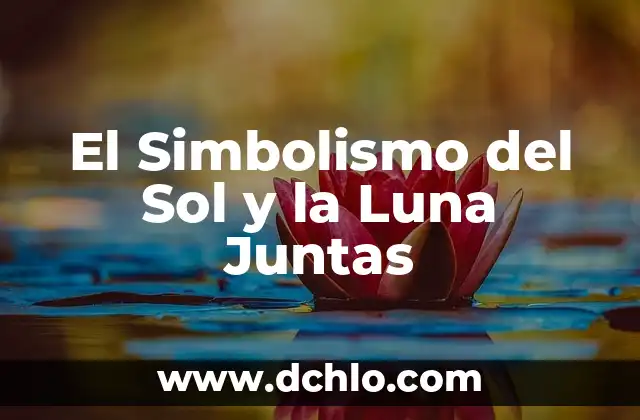 El Simbolismo del Sol y la Luna Juntas