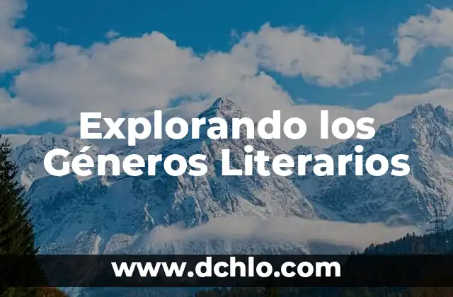 Explorando los Géneros Literarios
