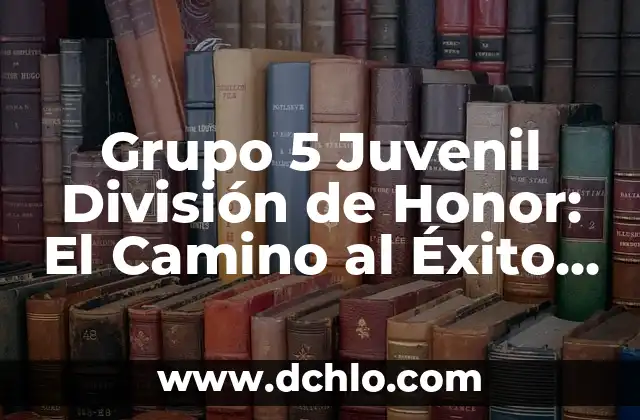 Grupo 5 Juvenil División de Honor: El Camino al Éxito para los Jóvenes Futbolistas