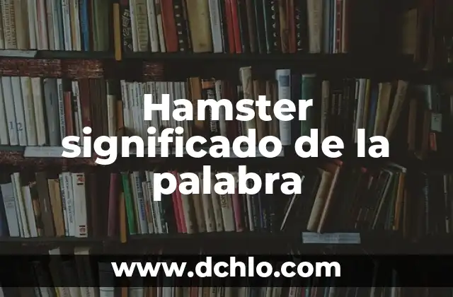 Hamster significado de la palabra