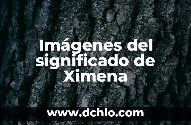 Imágenes del significado de Ximena