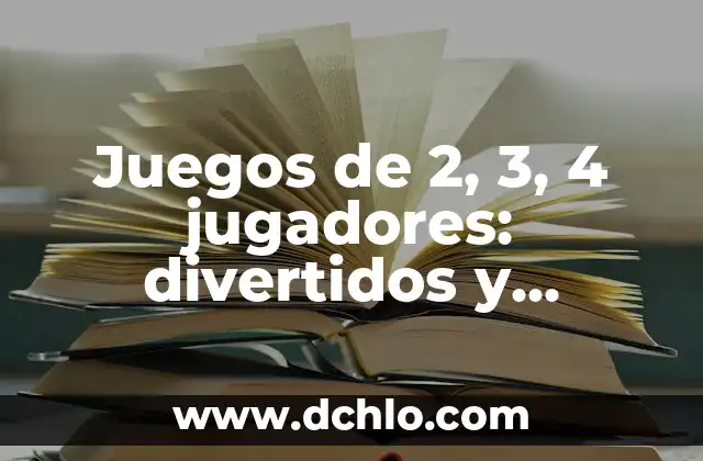 Juegos de 2, 3, 4 jugadores: divertidos y emocionantes