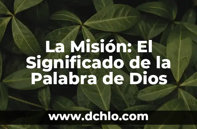 La Misión: El Significado de la Palabra de Dios