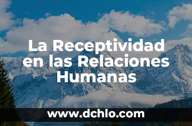 La Receptividad en las Relaciones Humanas