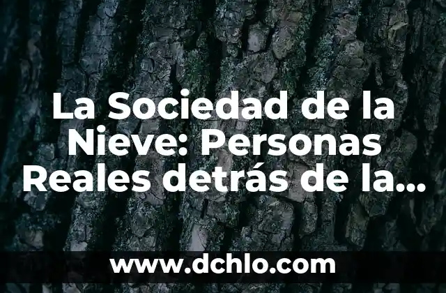 La Sociedad de la Nieve: Personas Reales detrás de la Leyenda
