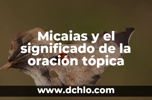 Micaias y el significado de la oración tópica