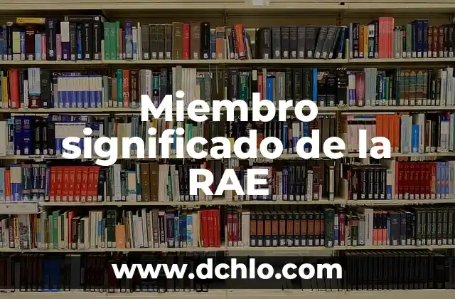Miembro significado de la RAE