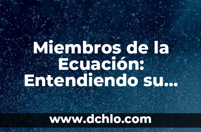 Miembros de la Ecuación: Entendiendo su Significado