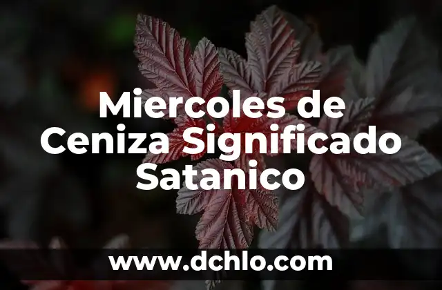 Miercoles de Ceniza Significado Satanico