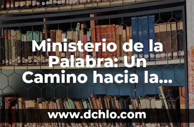 Ministerio de la Palabra: Un Camino hacia la Inspiración