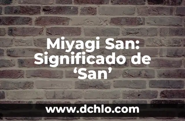 Miyagi San: Significado de 'San'