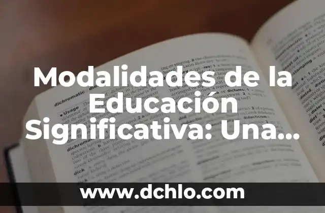 Modalidades de la Educación Significativa: Una Guía Completa