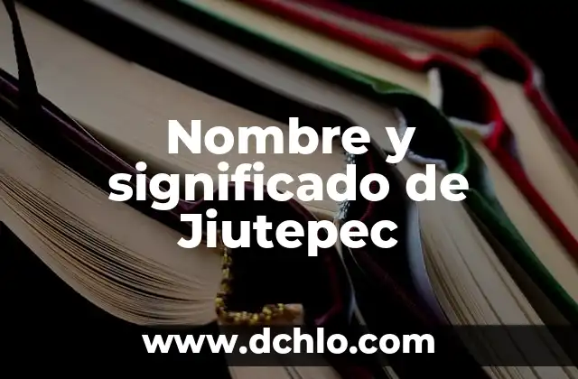 Nombre y significado de Jiutepec