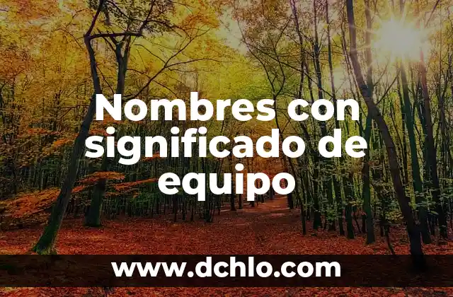 Nombres con significado de equipo