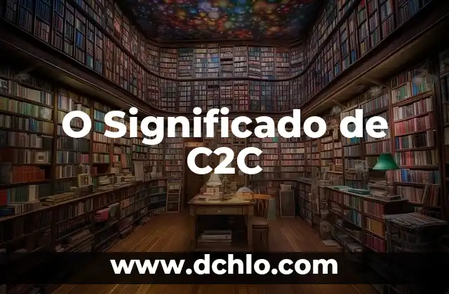 O Significado de C2C