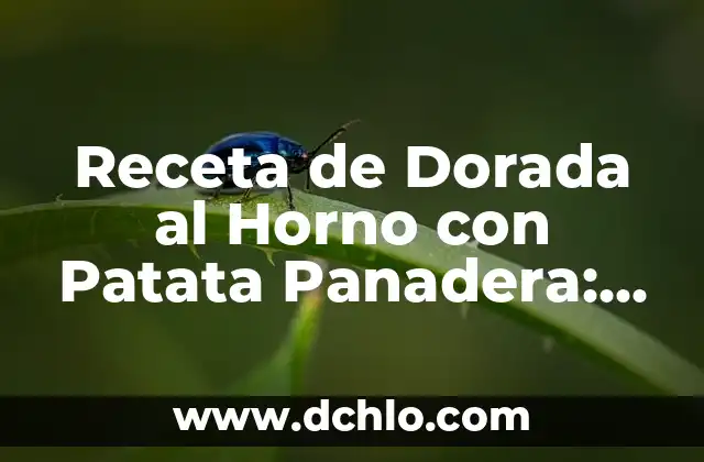 Receta de Dorada al Horno con Patata Panadera: Deliciosa y Fácil de Preparar