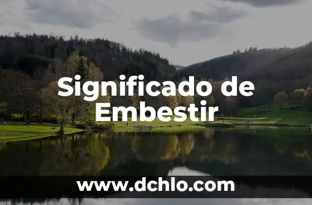 Significado de Embestir