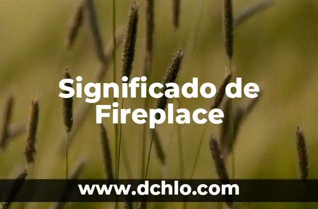 Significado de Fireplace