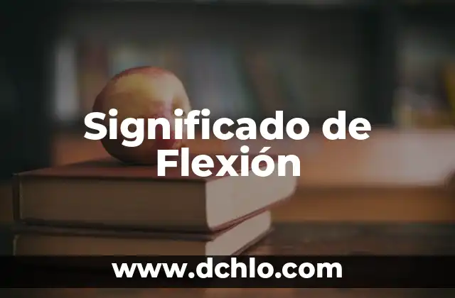 Significado de Flexión