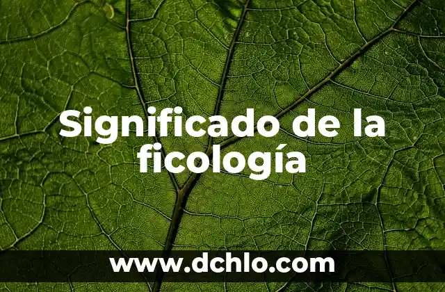 Significado de la ficología