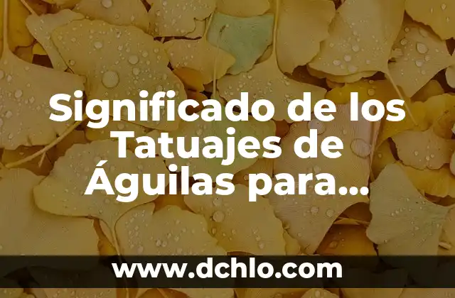 Significado de los Tatuajes de Águilas para Mujeres