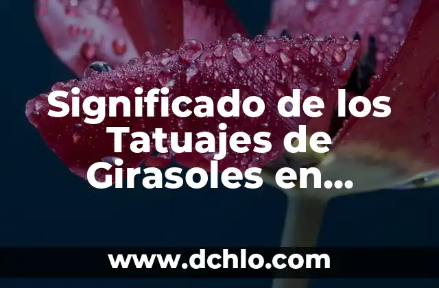 Significado de los Tatuajes de Girasoles en Mujeres