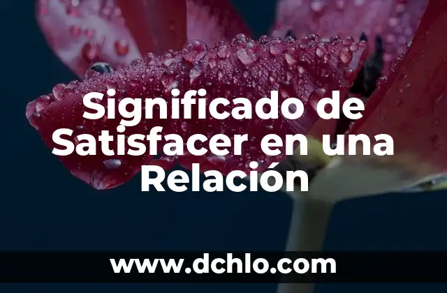Significado de Satisfacer en una Relación