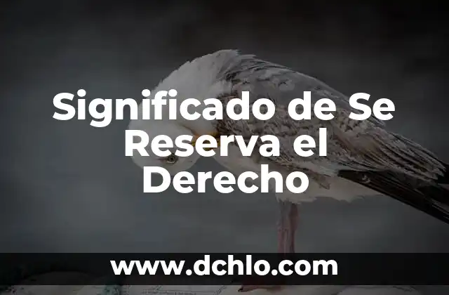 Significado de Se Reserva el Derecho
