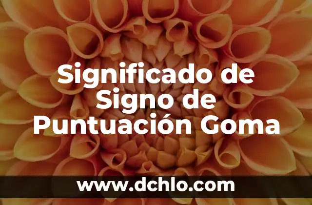 Significado de Signo de Puntuación Goma