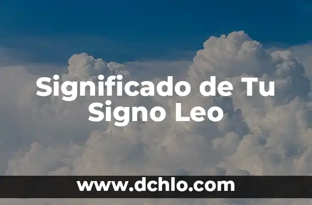 Significado de Tu Signo Leo