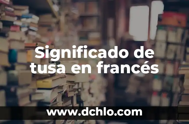 Significado de tusa en francés