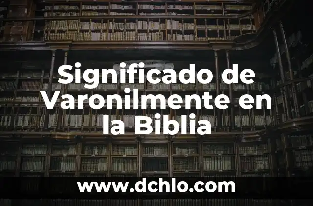 Significado de Varonilmente en la Biblia