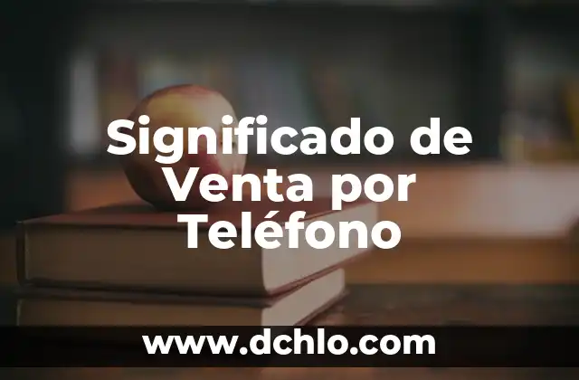 Significado de Venta por Teléfono