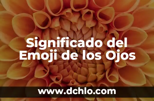 Significado del Emoji de los Ojos