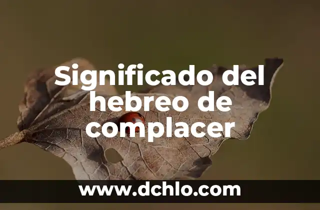 Significado del hebreo de complacer