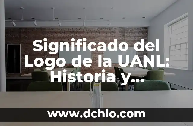 Significado del Logo de la UANL: Historia y Simbolismo