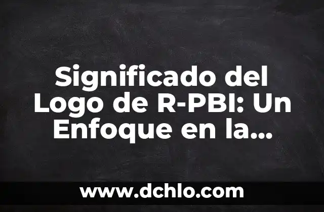 Significado del Logo de R-PBI: Un Enfoque en la Identidad Visual
