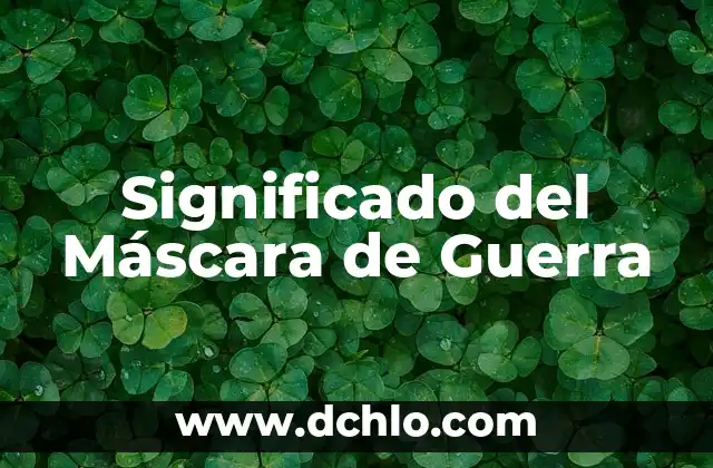 Significado del Máscara de Guerra
