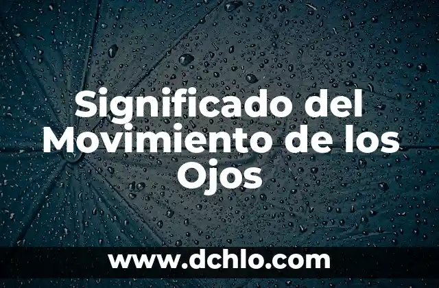 Significado del Movimiento de los Ojos