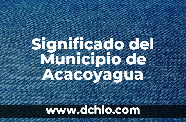 Significado del Municipio de Acacoyagua