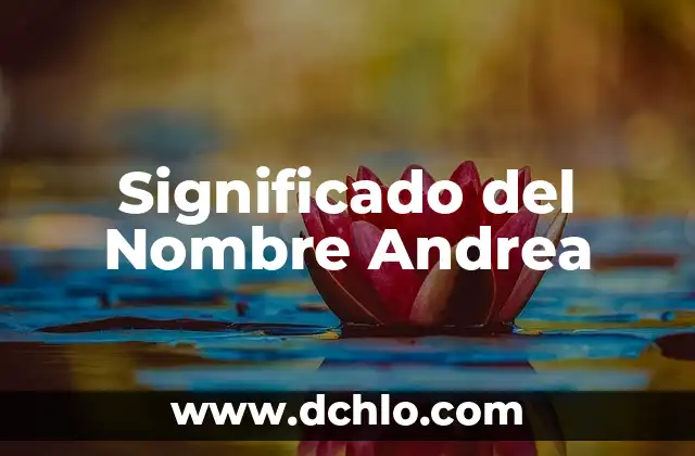 Significado del Nombre Andrea