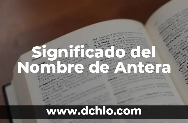 Significado del Nombre de Antera