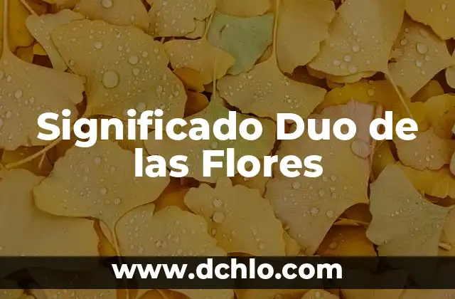 Significado Duo de las Flores