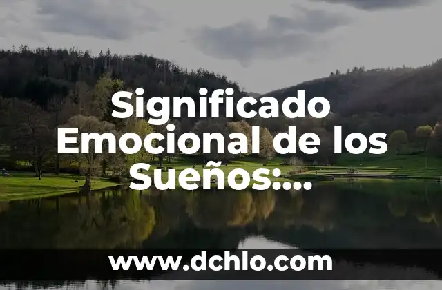Significado Emocional de los Sueños: Descubriendo el Lenguaje del Subconsciente
