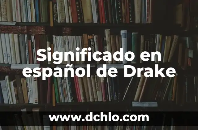 Significado en español de Drake