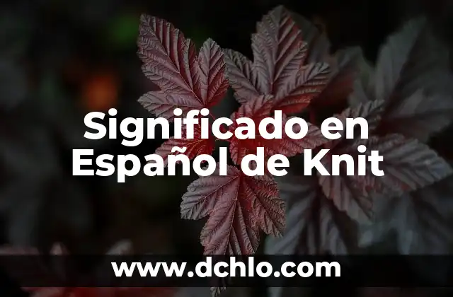 Significado en Español de Knit