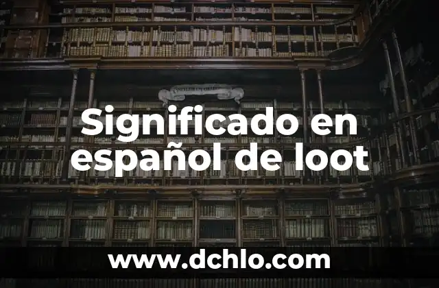 Significado en español de loot