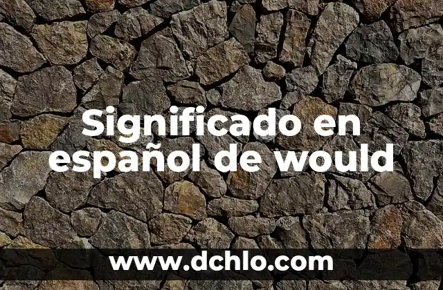 Significado en español de would
